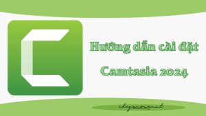 huong dan cai dat camtasia 2024